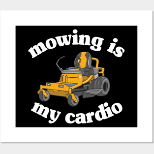 Mowing Is My Cardio Funny Mower Lawn Mowing Gift Posters and Art